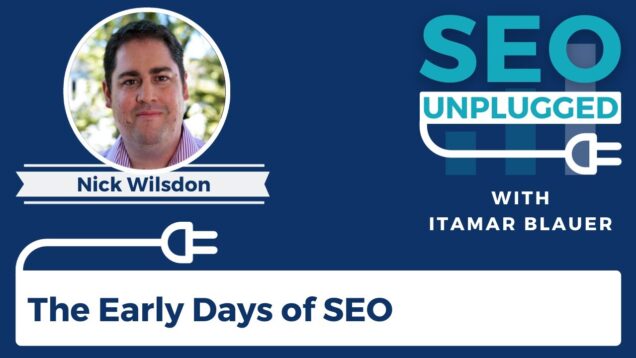 The Early Days of SEO with Nick Wilsdon